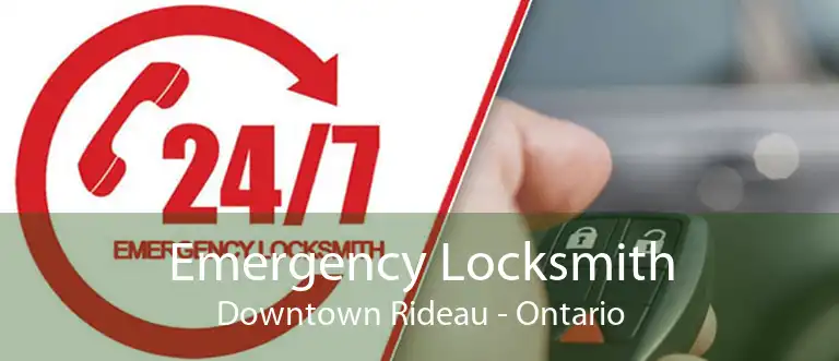Emergency Locksmith Downtown Rideau - Ontario