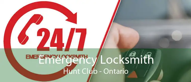 Emergency Locksmith Hunt Club - Ontario