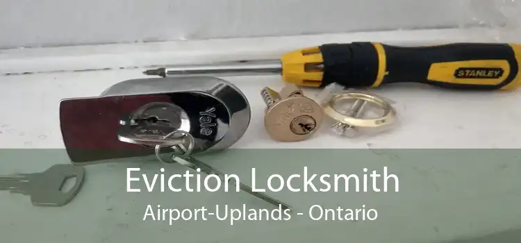 Eviction Locksmith Airport-Uplands - Ontario