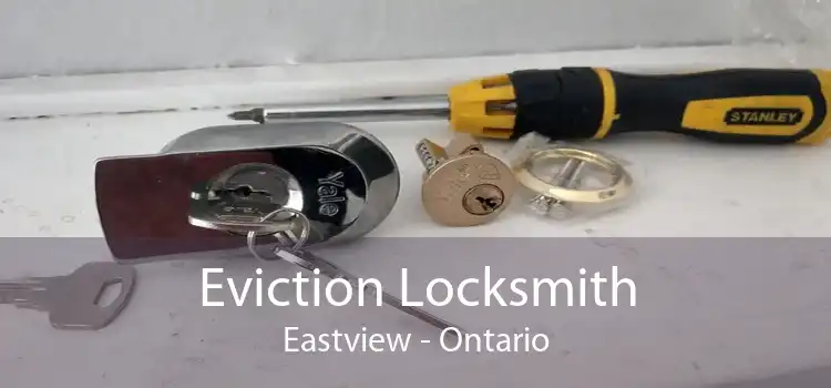 Eviction Locksmith Eastview - Ontario