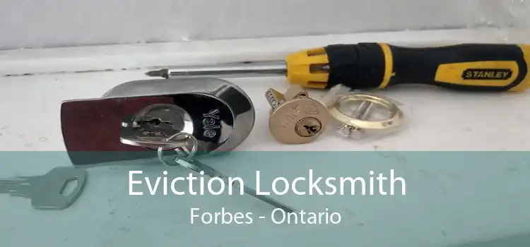 Eviction Locksmith Forbes - Ontario