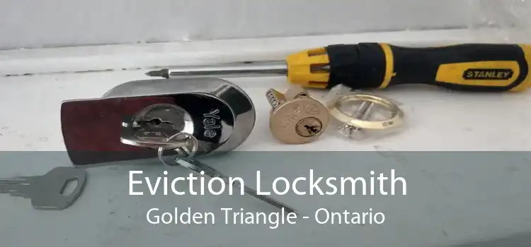 Eviction Locksmith Golden Triangle - Ontario