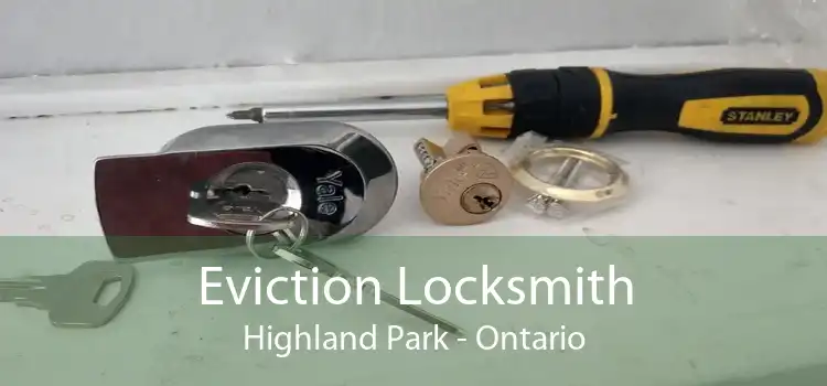Eviction Locksmith Highland Park - Ontario
