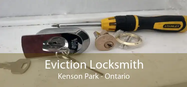 Eviction Locksmith Kenson Park - Ontario