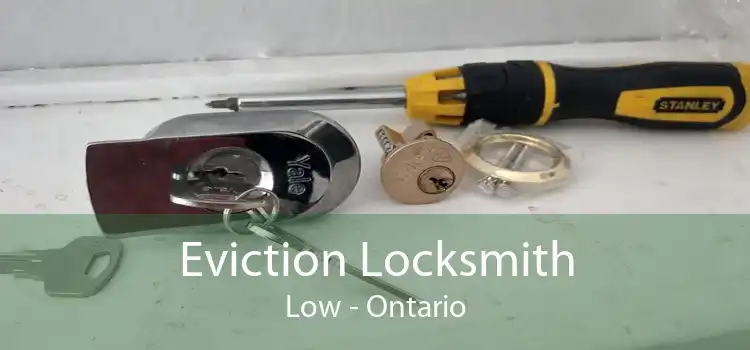 Eviction Locksmith Low - Ontario
