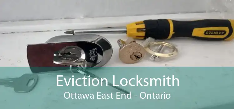 Eviction Locksmith Ottawa East End - Ontario