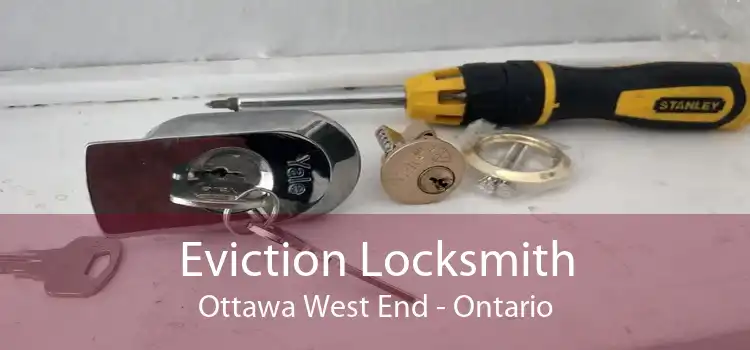 Eviction Locksmith Ottawa West End - Ontario