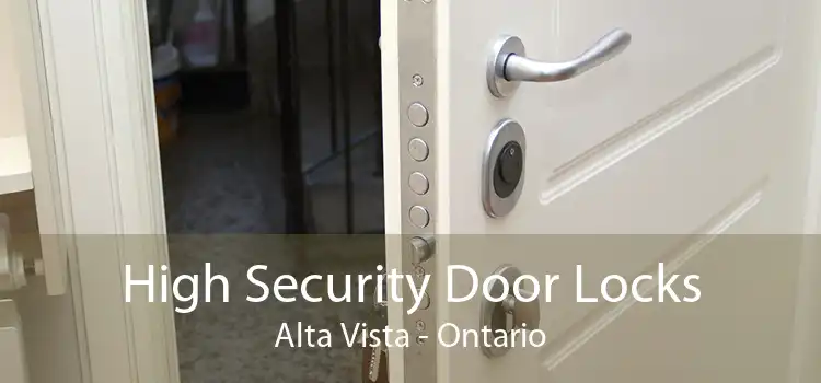 High Security Door Locks Alta Vista - Ontario