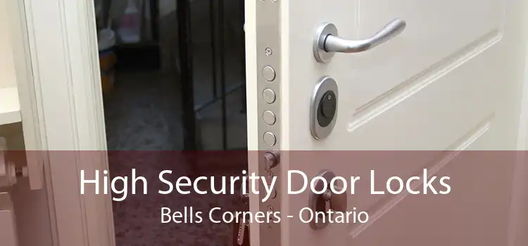 High Security Door Locks Bells Corners - Ontario