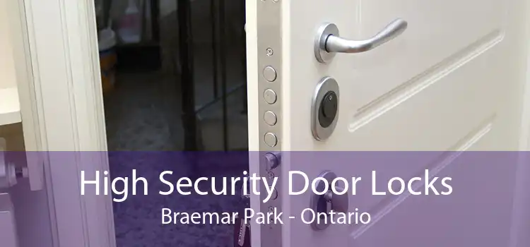 High Security Door Locks Braemar Park - Ontario