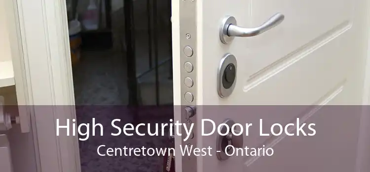 High Security Door Locks Centretown West - Ontario