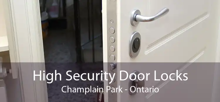 High Security Door Locks Champlain Park - Ontario