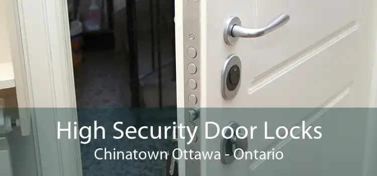 High Security Door Locks Chinatown Ottawa - Ontario