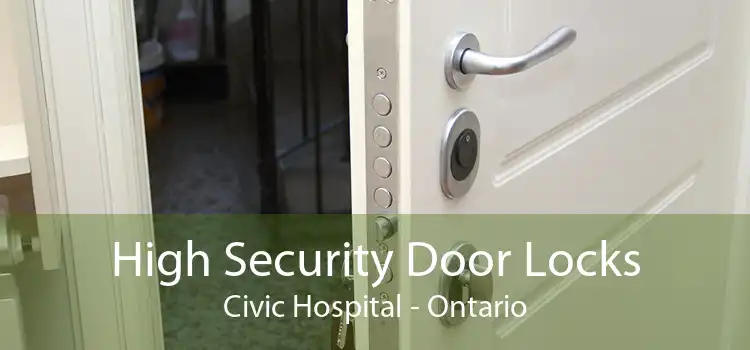 High Security Door Locks Civic Hospital - Ontario
