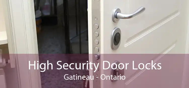High Security Door Locks Gatineau - Ontario