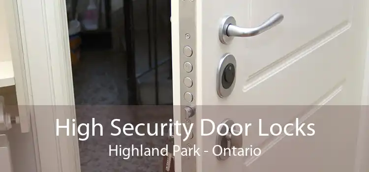 High Security Door Locks Highland Park - Ontario