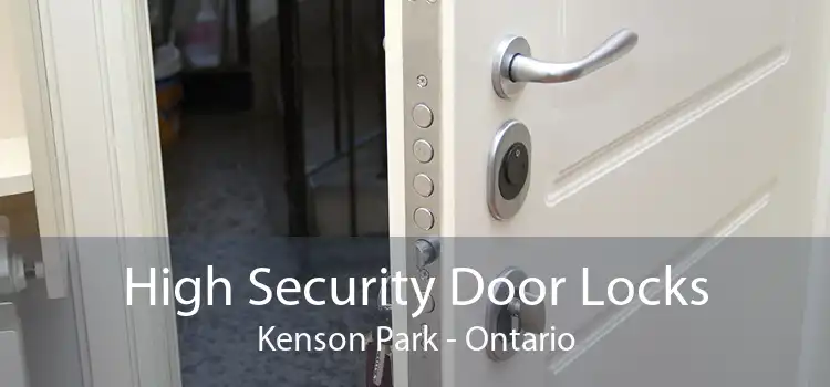 High Security Door Locks Kenson Park - Ontario