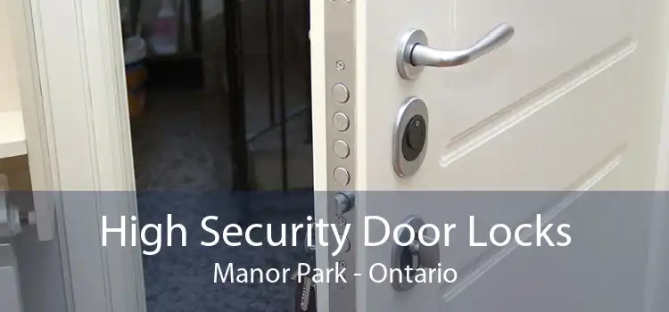 High Security Door Locks Manor Park - Ontario