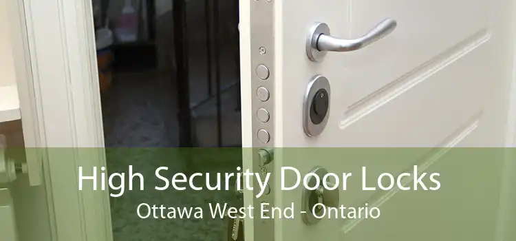 High Security Door Locks Ottawa West End - Ontario