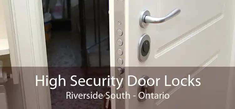 High Security Door Locks Riverside South - Ontario