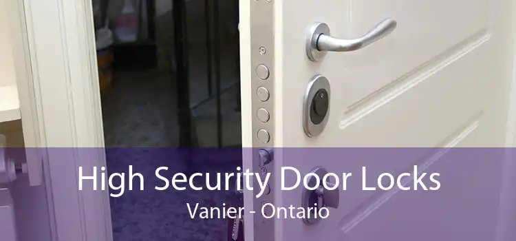 High Security Door Locks Vanier - Ontario