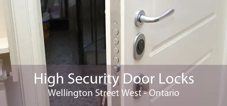 High Security Door Locks Wellington Street West - Ontario