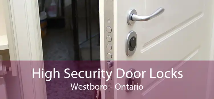 High Security Door Locks Westboro - Ontario