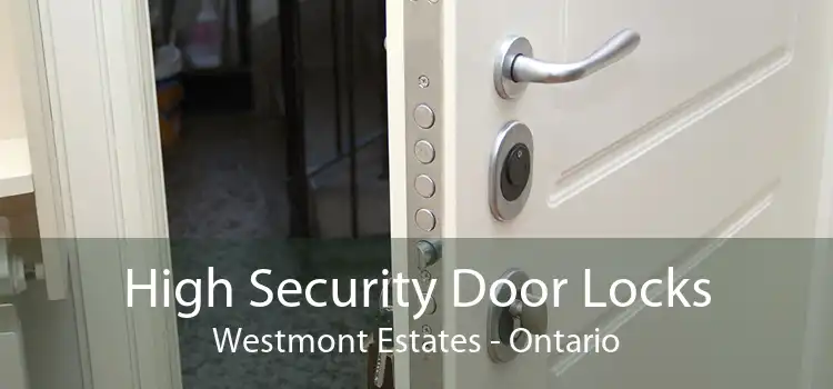 High Security Door Locks Westmont Estates - Ontario