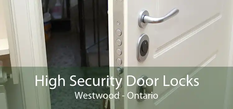 High Security Door Locks Westwood - Ontario