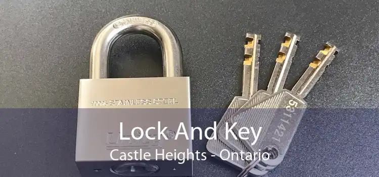 Lock And Key Castle Heights - Ontario