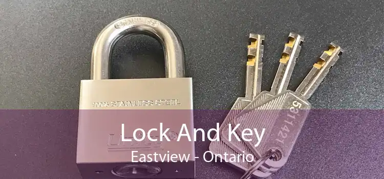 Lock And Key Eastview - Ontario