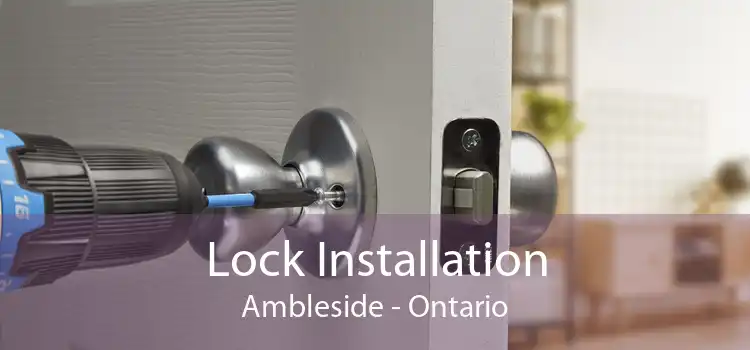 Lock Installation Ambleside - Ontario