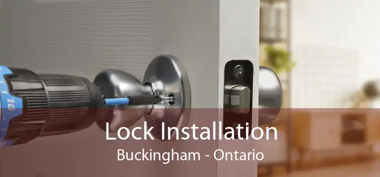 Lock Installation Buckingham - Ontario