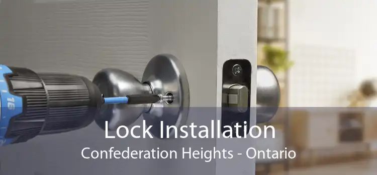 Lock Installation Confederation Heights - Ontario