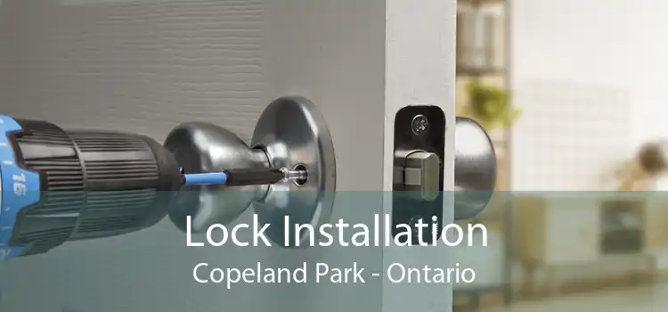 Lock Installation Copeland Park - Ontario