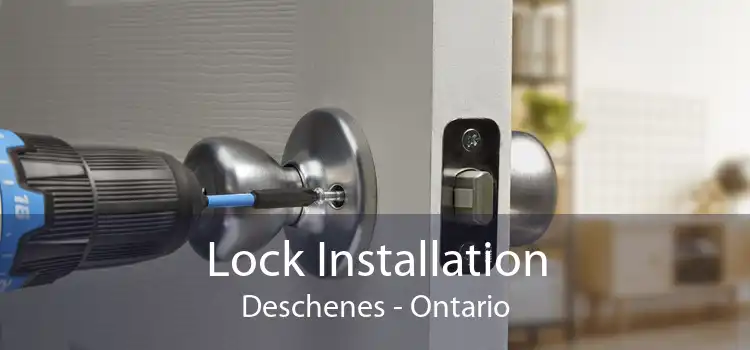 Lock Installation Deschenes - Ontario