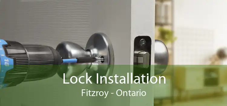 Lock Installation Fitzroy - Ontario