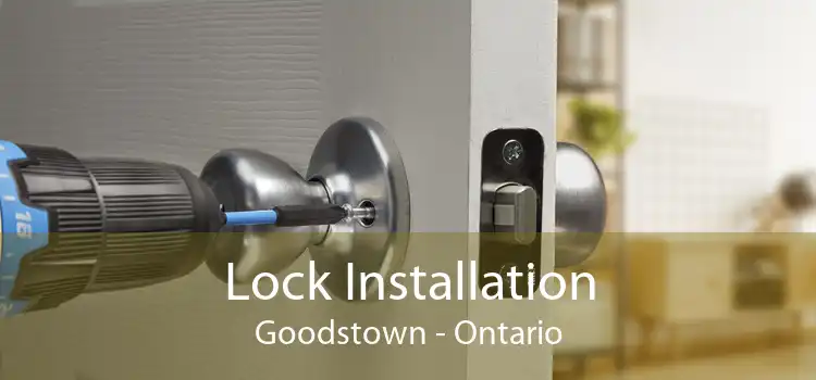 Lock Installation Goodstown - Ontario