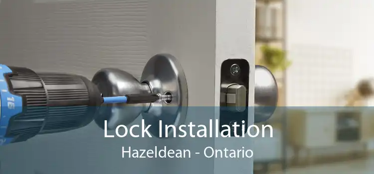 Lock Installation Hazeldean - Ontario