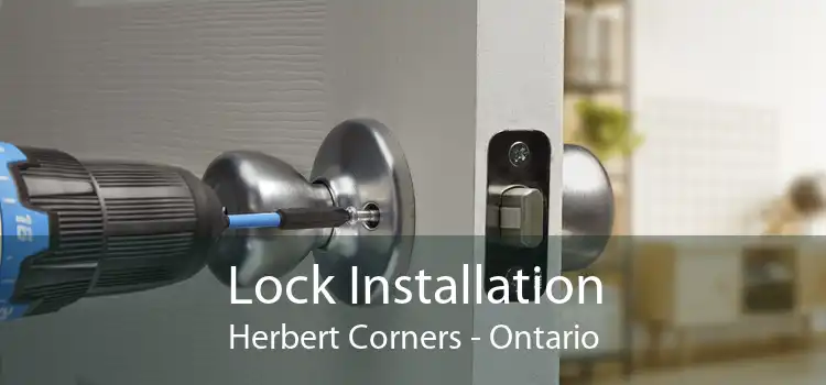 Lock Installation Herbert Corners - Ontario