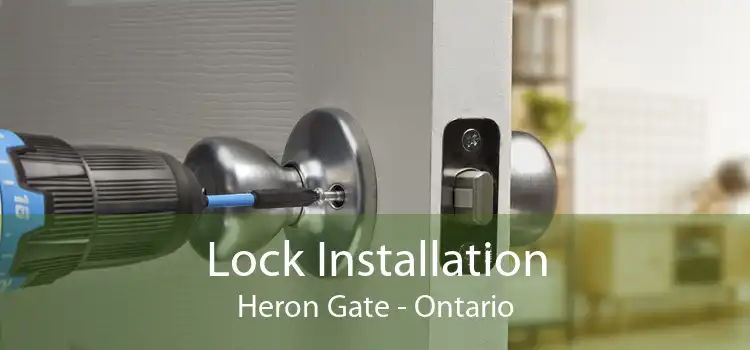 Lock Installation Heron Gate - Ontario
