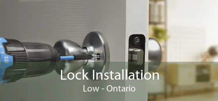 Lock Installation Low - Ontario