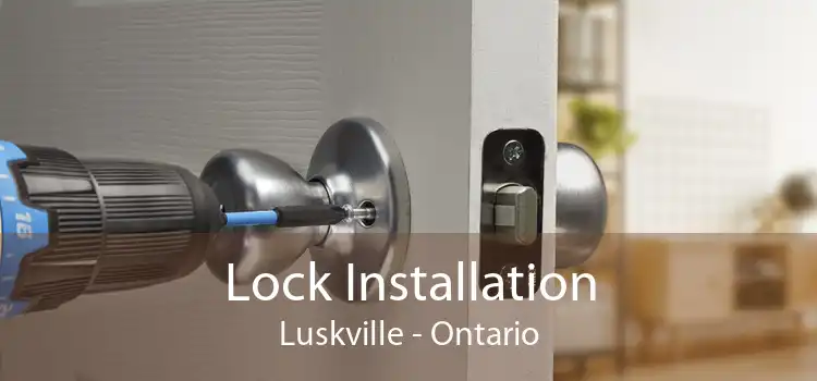 Lock Installation Luskville - Ontario