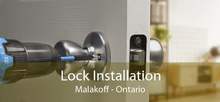 Lock Installation Malakoff - Ontario