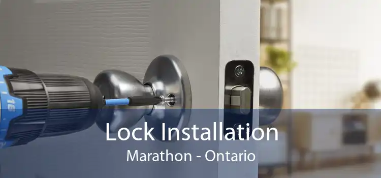 Lock Installation Marathon - Ontario