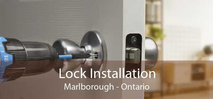 Lock Installation Marlborough - Ontario