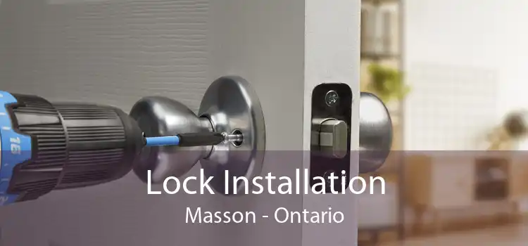 Lock Installation Masson - Ontario