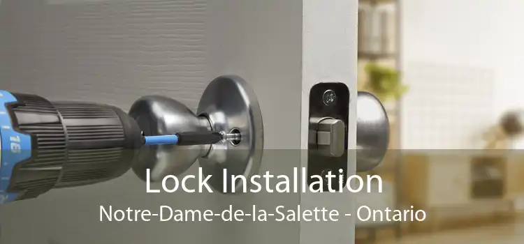 Lock Installation Notre-Dame-de-la-Salette - Ontario