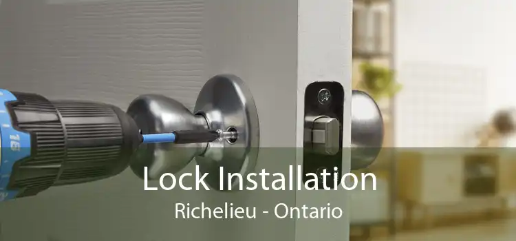 Lock Installation Richelieu - Ontario