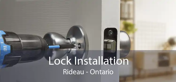 Lock Installation Rideau - Ontario